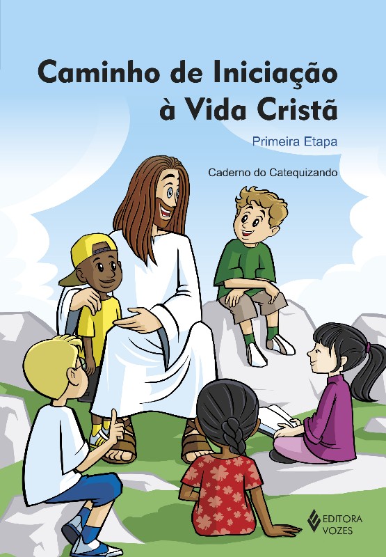 Caminho De Iniciacao A Vida Crista 1 Etapa Livro Do Catequizando