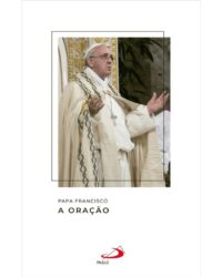 PAPA FRANCISCO: A ORACAO