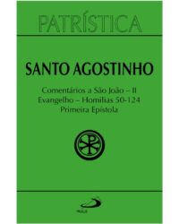 Patristica: Comentarios a Sao Joao Ii; Evangelho Homilias 50-124; Primeira