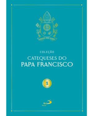 Catequeses do Papa Francisco 1