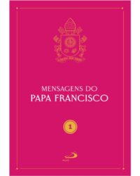 MENSAGENS DO PAPA FRANCISCO