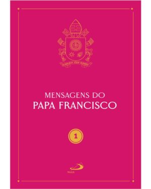 MENSAGENS DO PAPA FRANCISCO