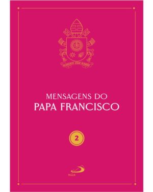 MENSAGENS DO PAPA FRANCISCO
