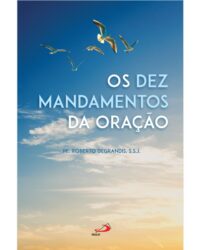 DEZ MANDAMENTOS DA ORACAO, OS