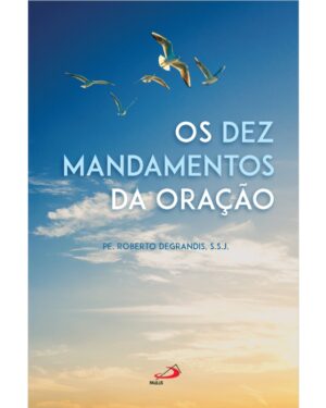 DEZ MANDAMENTOS DA ORACAO, OS