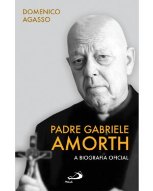 Padre Gabriele Amorth: a Biografia Oficial