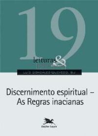 DISCERNIMENTO ESPIRITUAL - AS REGRAS INACIANAS