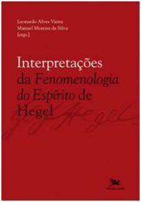 INTERPRETACOES DA FENOMENOLOGIA DO ESPIRITO DE HEGEL