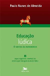 Educacao Ludica - o Sorriso da Matematica - Vol. Iv: Jogos Cognitivos (ment