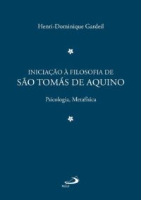 Iniciacao a Filosofia de Sao Tomas de Aquino Vol. 2