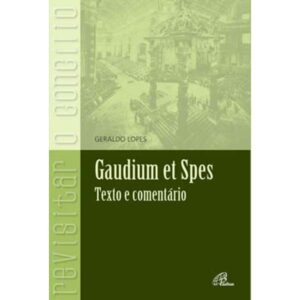 Gaudium Et Spes - Texo e Comentario