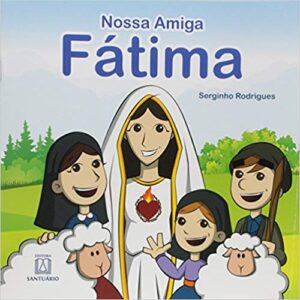 NOSSA AMIGA FATIMA
