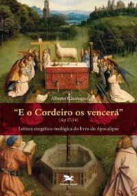 E O CORDEIRO OS VENCERA (AP 17,14) - LEITURA EXEGETICO-TEOLOGICA DO LIVRO D