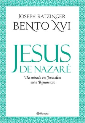 Jesus de Nazare - da Entrada em Jerusalem Ate a Ressureicao