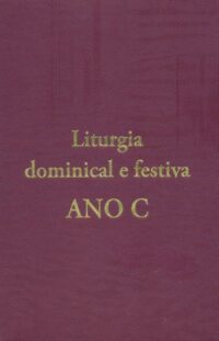 Liturgia Dominical e Festiva - Ano C