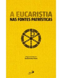 Eucaristia Nas Fontes Patristicas, A