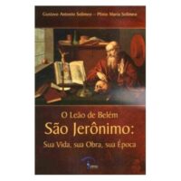 O Leao de Belem, Sao Jeronimo - Sua Vida, Sua Obra, Sua Epoca