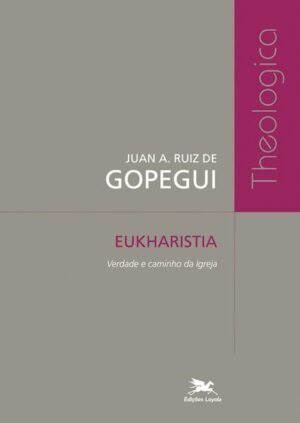 Eukharistia - Verdade e Caminho da Igreja