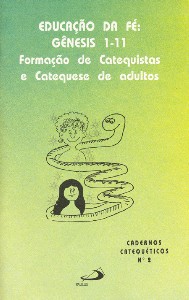 Educacao da Fe: Genesis 1-1 - Formacao de Catequistas e Catequese de Adulto