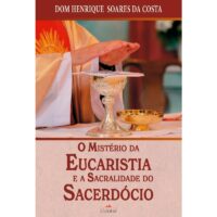 Misterio da Eucaristia e Sacralidade do Sacerdocio, O