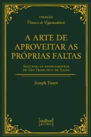 Arte de Aproveitar as Próprias Faltas, A