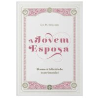 Jovem Esposa, A: Rumo a Felicidade Matrimonial