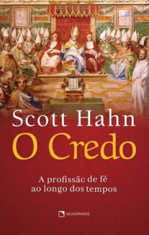 Credo,o - a Profissao de Fe ao Longo dos Tempos