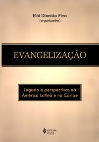 Evangelizacao: Legado e Perspectivas na America Latina e no Caribe