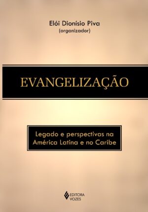 Evangelizacao: Legado e Perspectivas na America Latina e no Caribe