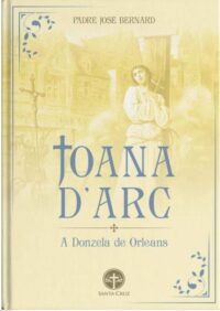 Joana Darc: a Donzela de Orleans