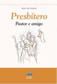 Presbitero - Pastor e Amigo