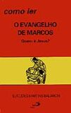 Como Ler o Evangelho de Marcos - Quem e Jesus