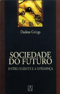 Sociedade do Futuro - entre o Limite e a Esperanca
