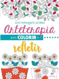 Arteterapia para Colorir e Refletir