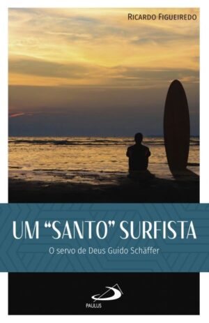 Santo Surfista, Um: o Servo de Deus Guido Shaffer