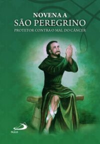 Novena a Sao Peregrino: Protetor contra o Mal do Cancer