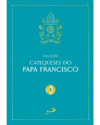 Catequeses do Papa Francisco 1