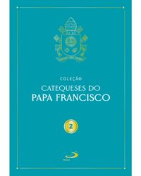Catequeses do Papa Francisco 2