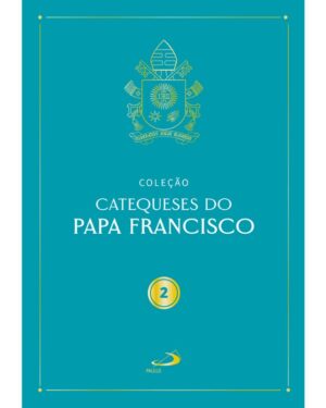 Catequeses do Papa Francisco 2