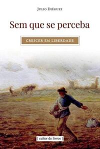 Sem Que se Perceba - Crescer em Liberdade