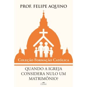 Quando a Igreja Considera Nulo Um Matrimonio