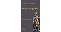 Oracoes e Preces - Invocacoes e Agradecimentos para os Varios Momentos da V