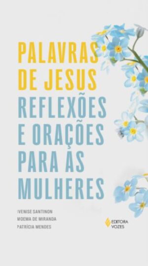 Palavras de Jesus Reflexoes e Oracoes para as Mulheres