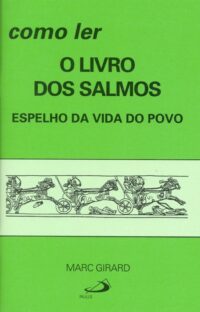 Como Ler o Livro dos Salmos - Espelho da Vida do Povo