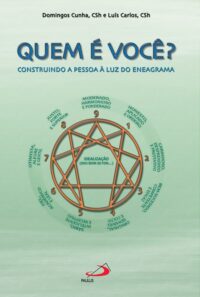 Quem e Voce : Construindo a Pessoa a Luz do Eneagrama