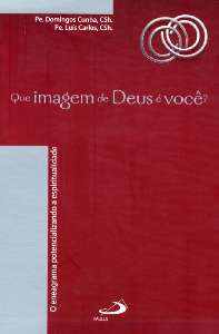 Que Imagem de Deus e Voce : o Eneagrama Potencializando a Espiritualidade