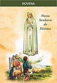 Novena: Nossa Senhora de Fatima