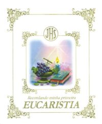 Recordando Minha Primeira Eucaristia