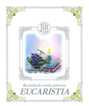 Recordando Minha Primeira Eucaristia