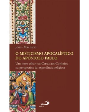 Misticismo Apocaliptico do Apostolo Paulo, O